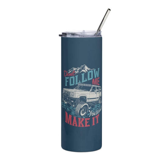 Stainless Steel Tumbler | Do Not Follow