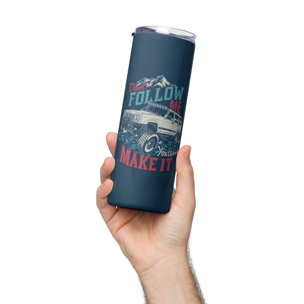 Stainless Steel Tumbler | Do Not Follow