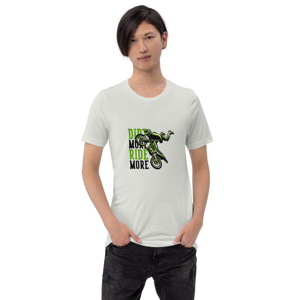 Dirt more | Unisex T-Shirt